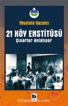 21 Köy Enstitüsü & Çınarlar Anlatıyor kitap kapağı