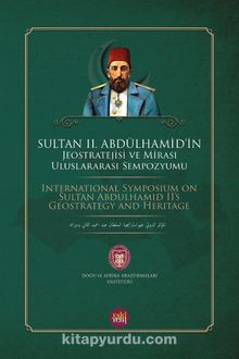 67 Sultan II. Abdülhamid'in Jeostratejisi ve Mirası Uluslararası Sempozyumu kitap kapağı