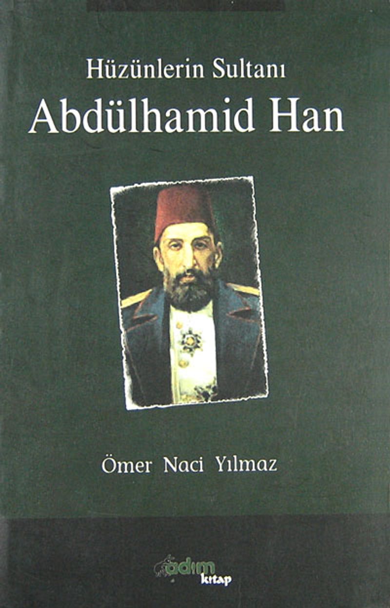 Abdülhamid Han Hüzünlerin Sultanı kitap kapağı