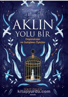 Aklın Yolu Bir & Düşündüren ve Geliştiren Öyküler kitap kapağı