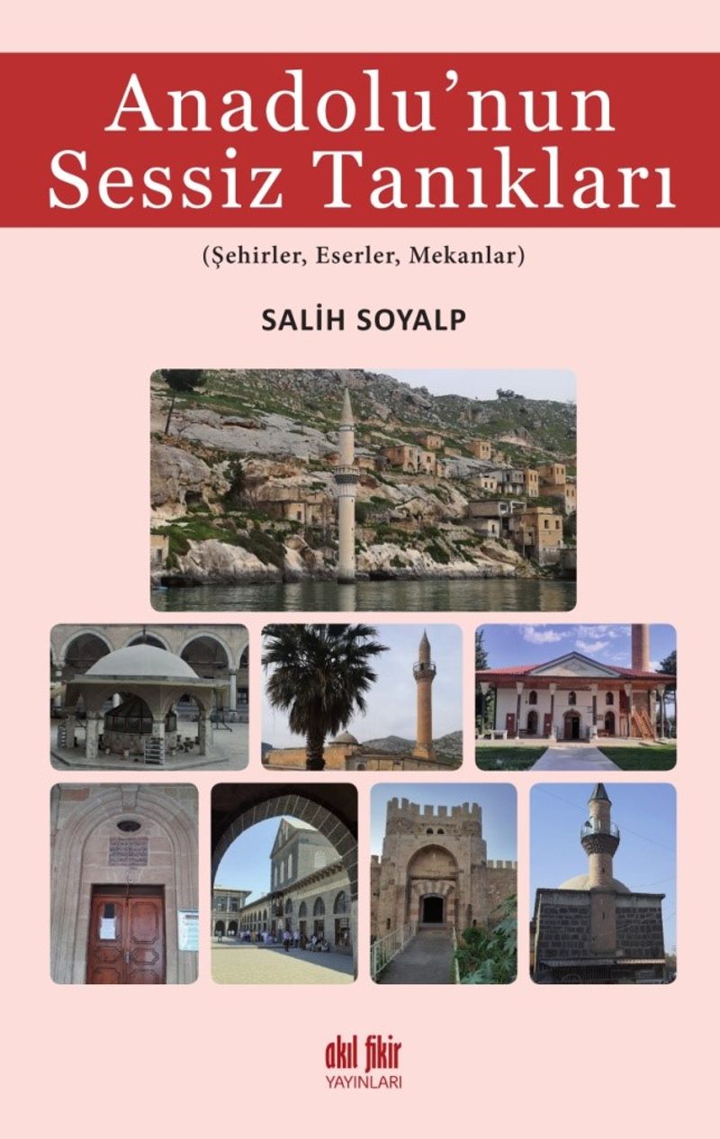 Anadolu'nun Sessiz Tanıkları Şehirler, Eserler, Mekanlar kitap kapağı