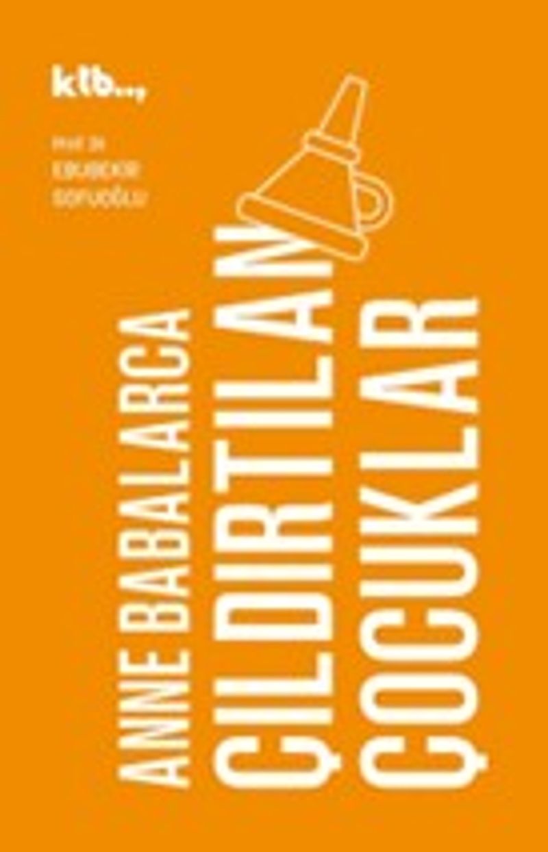 Anne Babalarca Çıldırtılan Çocuklar kitap kapağı