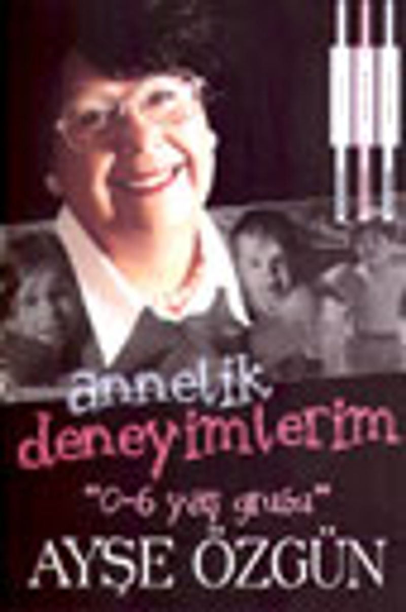 Annelik Deneyimlerim "0-6 yaş grubu" kitap kapağı