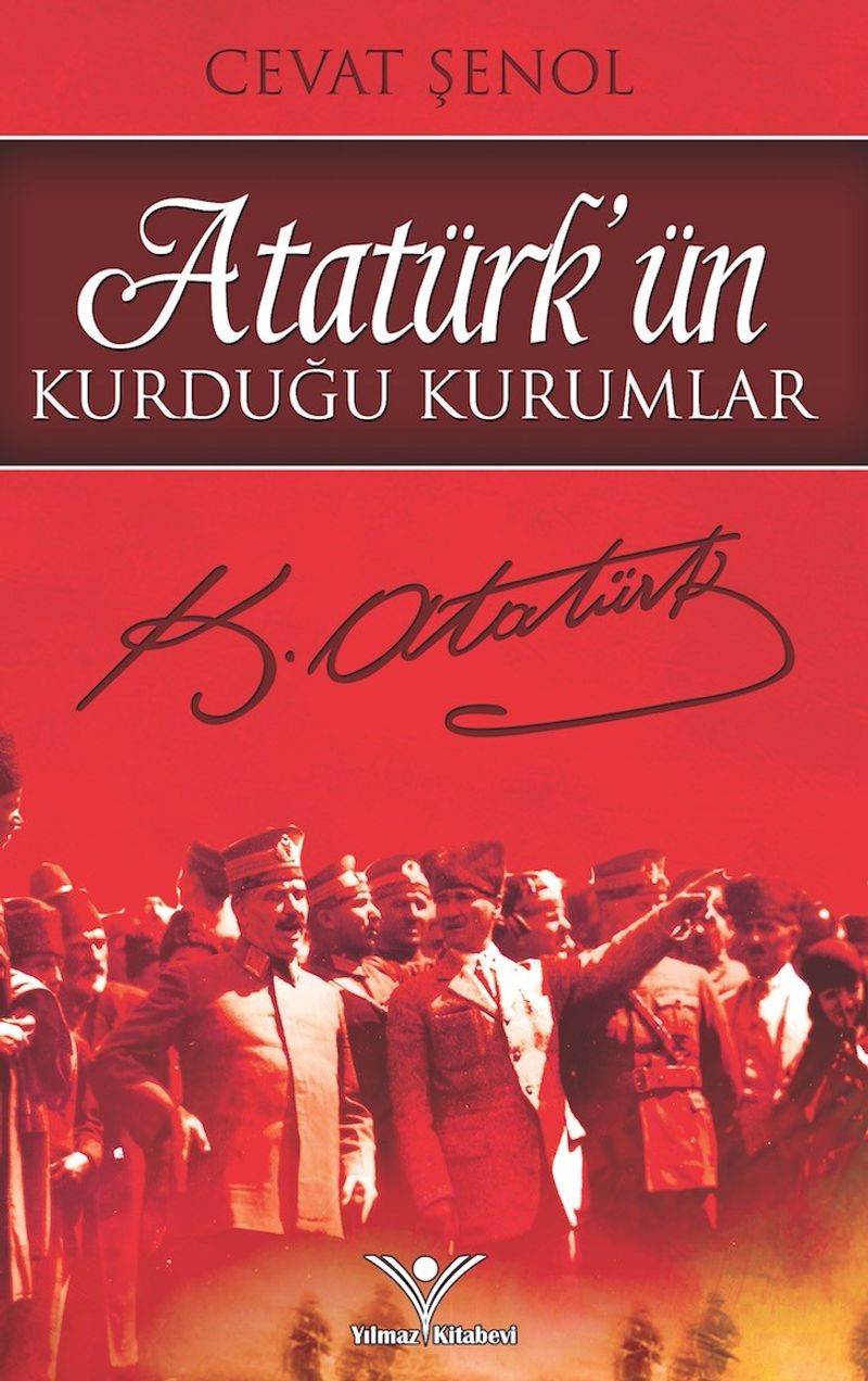 Atatürk'ün Kurduğu Kurumlar kitap kapağı