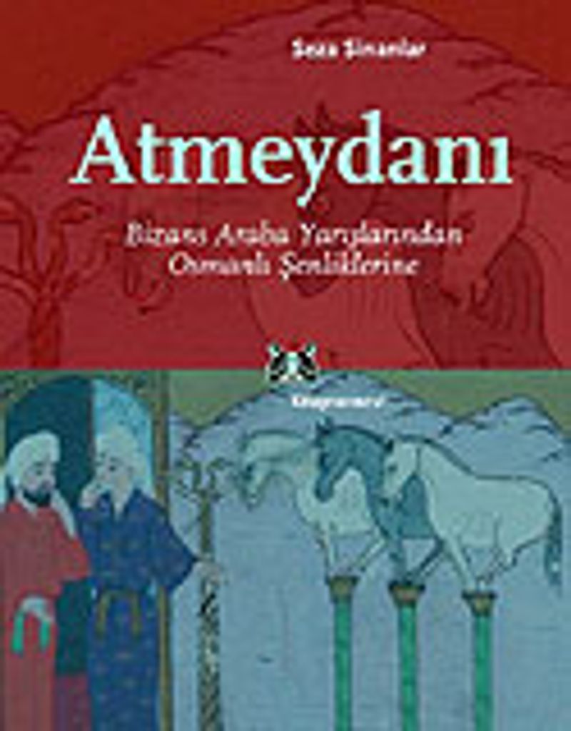 Atmeydanı/Bizans Araba Yarışlarından Osmanlı Şenliklerine kitap kapağı