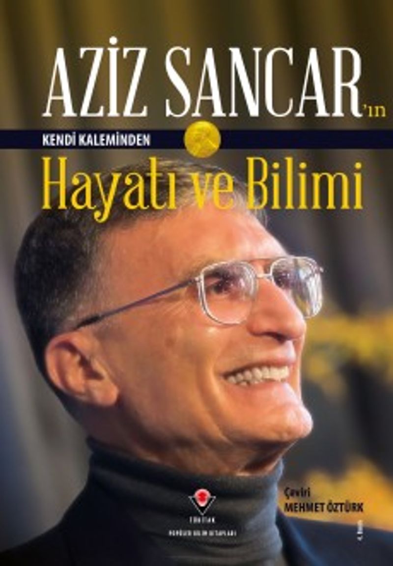 Aziz Sancar'ın Kendi Kaleminden Hayatı ve Bilimi (Ciltli) kitap kapağı