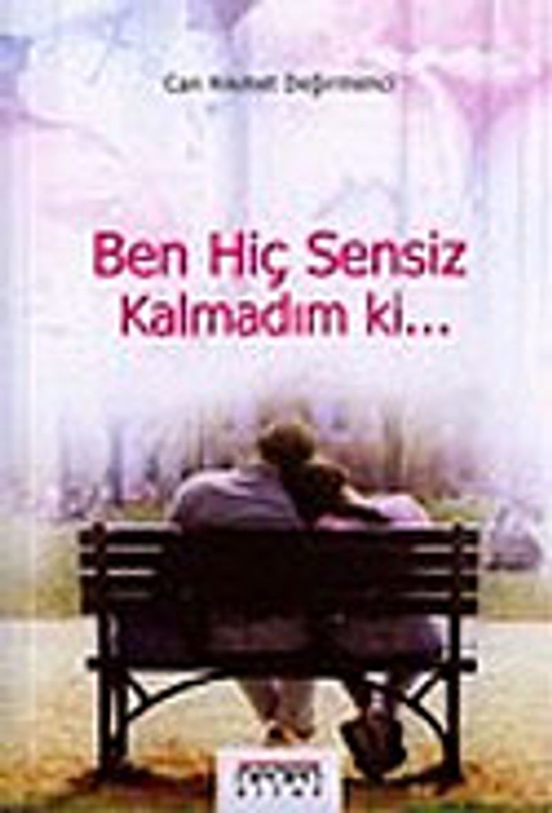 Ben Hiç Sensiz Kalmadım ki... kitap kapağı