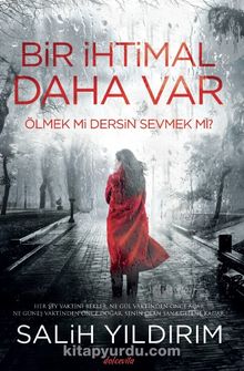Bir İhtimal Daha Var & Ölmek mi Dersin Sevmek mi? kitap kapağı