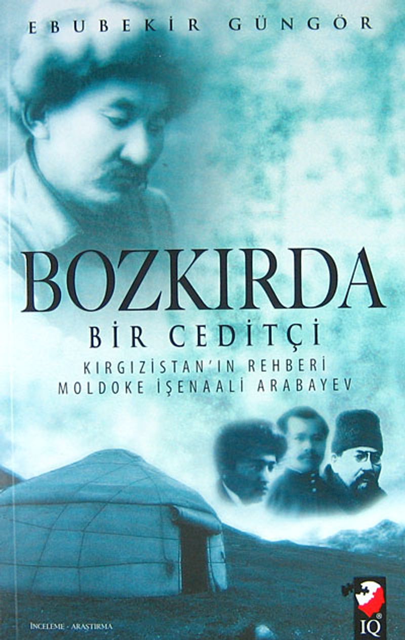 Bozkırda Bir Ceditçi Kırgızistan'ın Rehberi Moldoke İşenaali Arabayev kitap kapağı