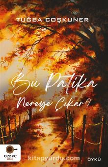 Bu Patika Nereye Çıkar ? kitap kapağı