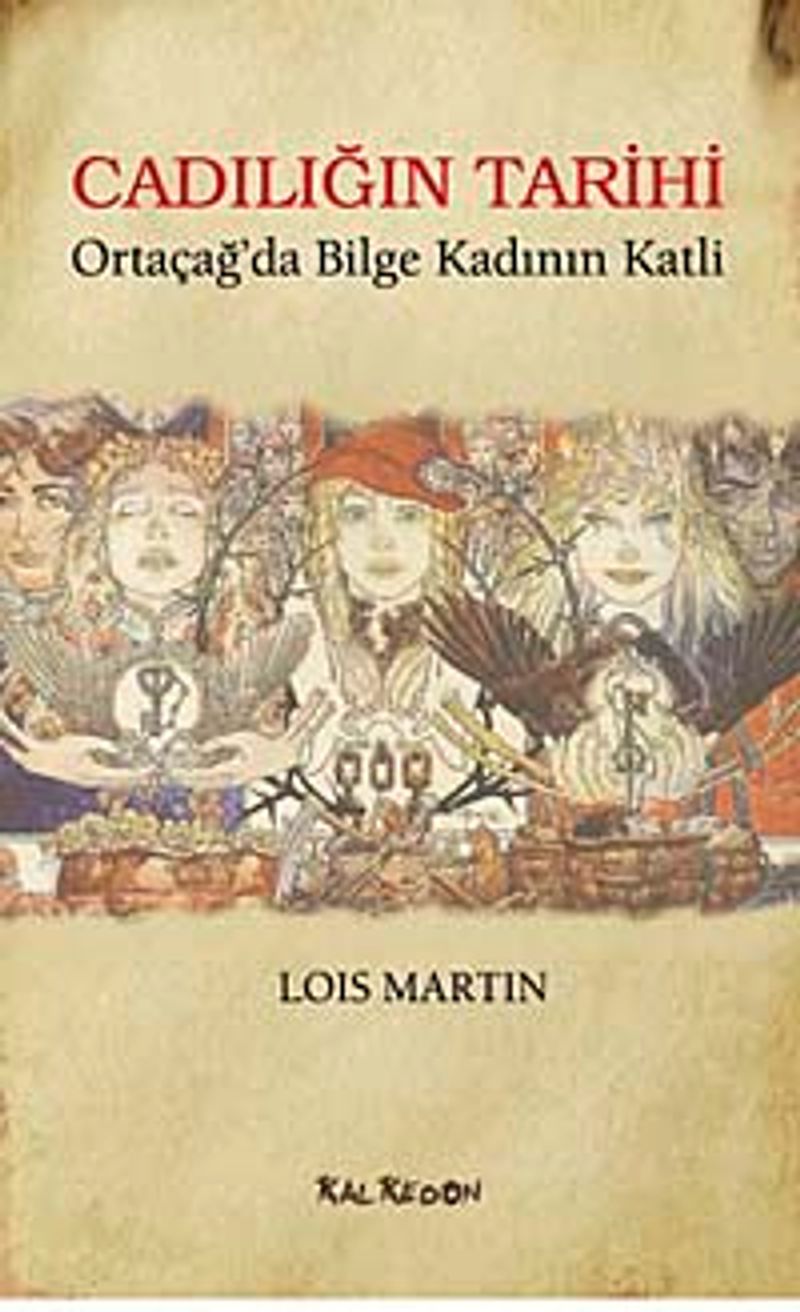 Cadılığın Tarihi Ortaçağ'da Bilge Kadının Katli kitap kapağı