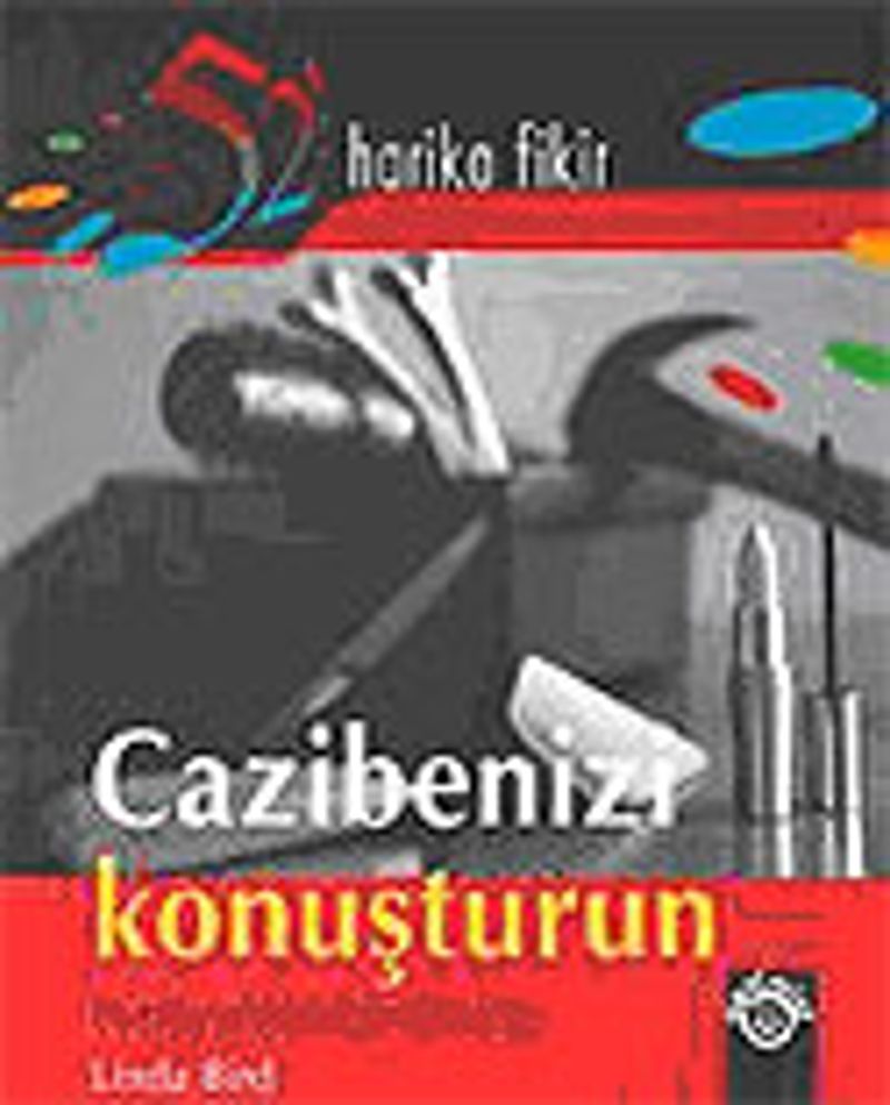 Cazibenizi Konuşturun / Harika Görünmek Elinizde kitap kapağı