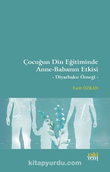 Çocuğun Din Eğitiminde Anne-Babanın Etkisi kitap kapağı