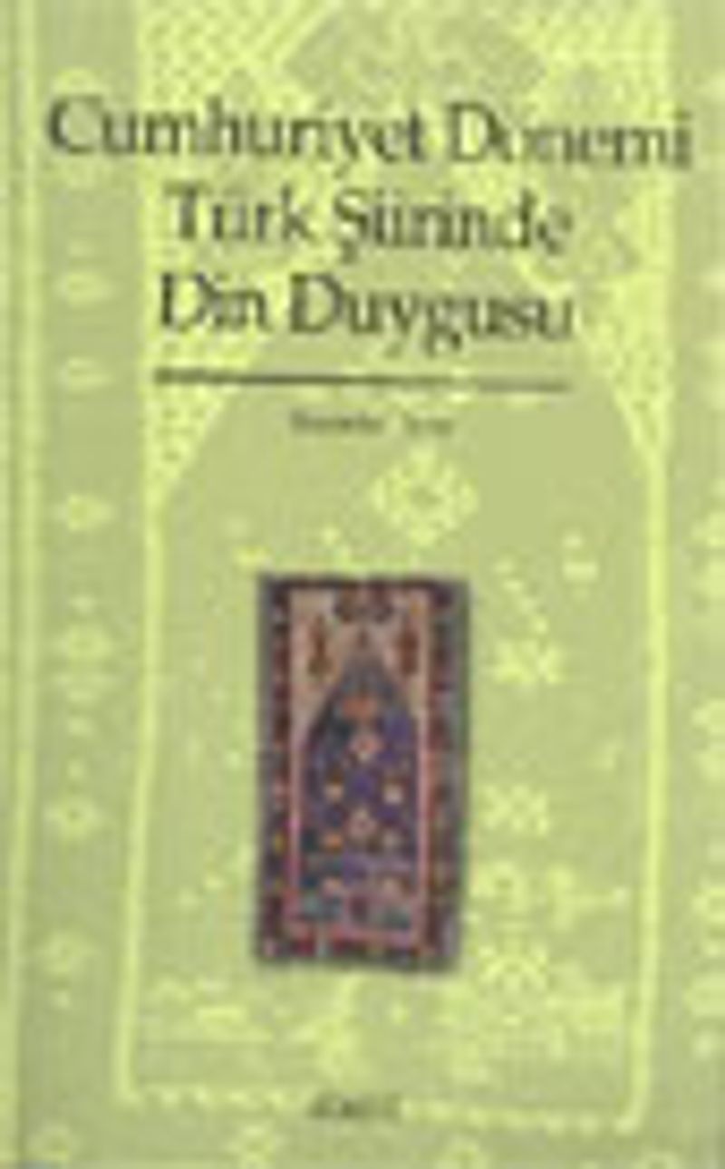 Cumhuriyet Dönemi Türk Şiirinde Din Duygusu kitap kapağı