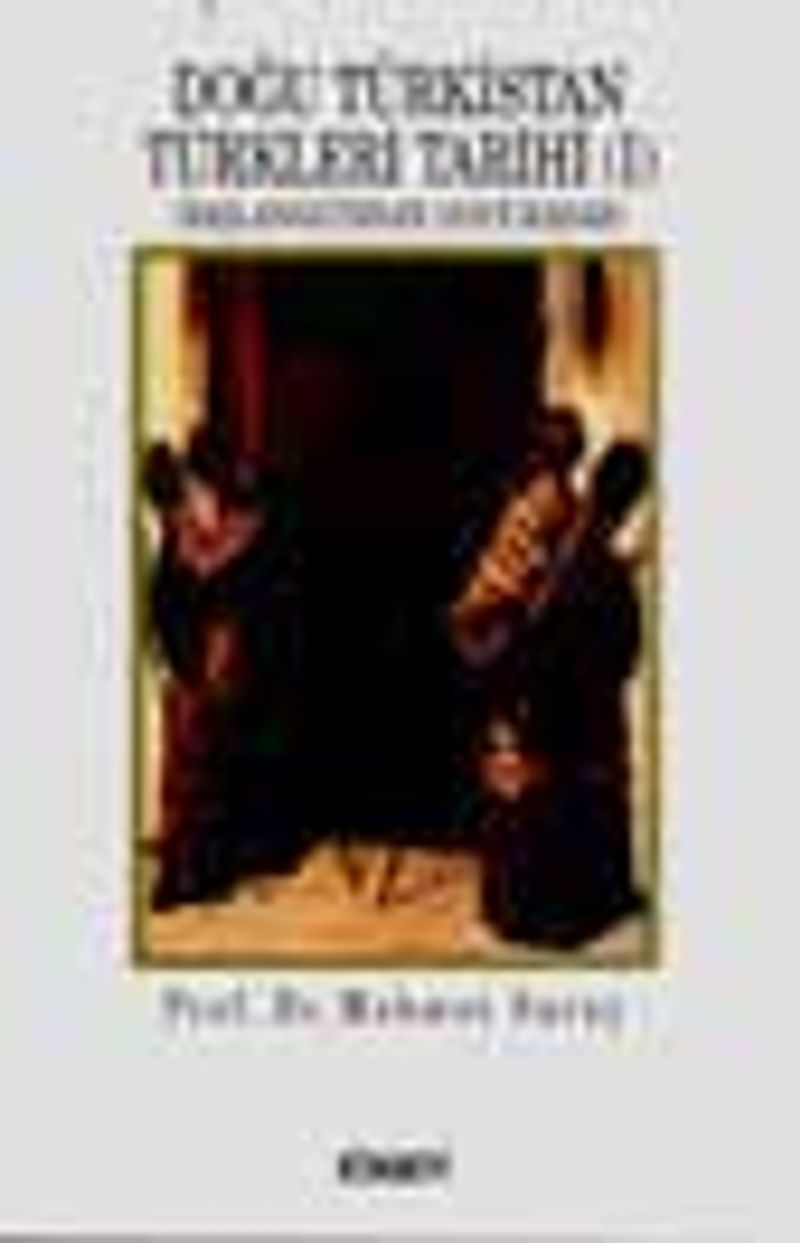 Doğu Türkistan Türkleri Tarihi 1Başlangıcından 1878'e Kadar kitap kapağı