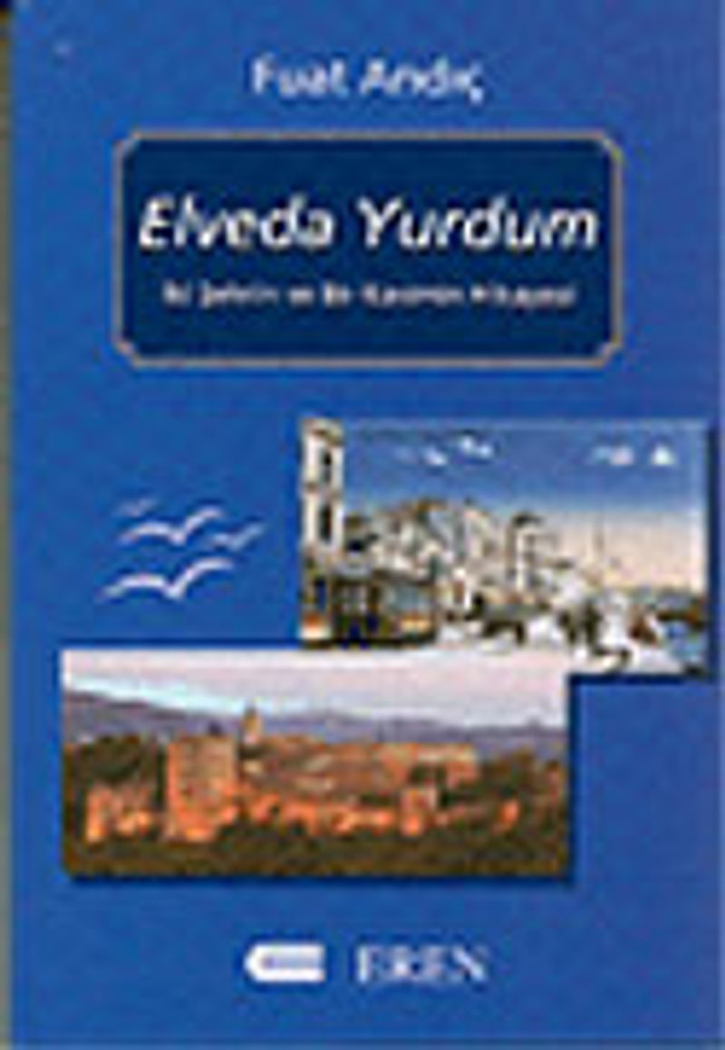 Elveda Yurdum / İki Şehrin ve Bir Kavimin Hikayesi kitap kapağı