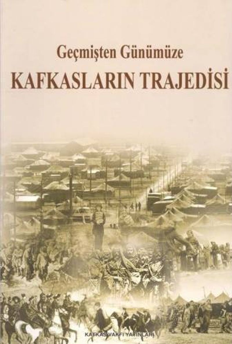 Geçmişten Günümüze Kafkasların Trajedisi kitap kapağı