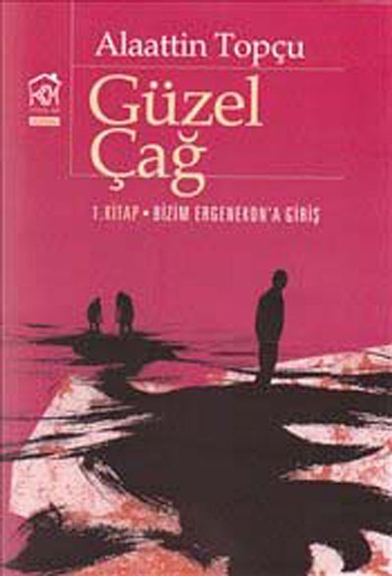 Güzel Çağ 1. Kitap: Bizim Ergenekon'a Giriş kitap kapağı