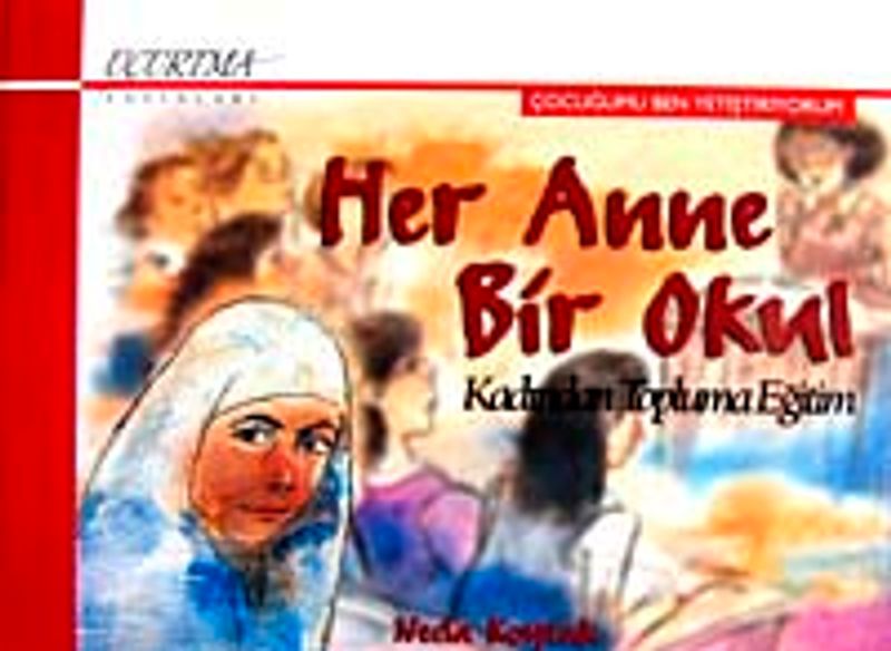 Her Anne Bir Okul Kadından Topluma Eğitim kitap kapağı