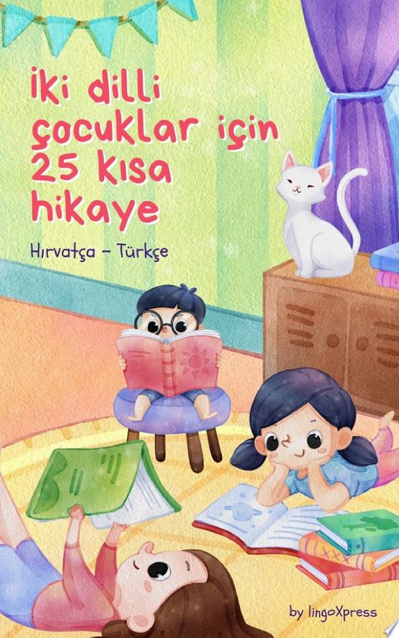 İki dilli çocuklar için 25 kısa hikaye | Horvát - Türkçe kitap kapağı