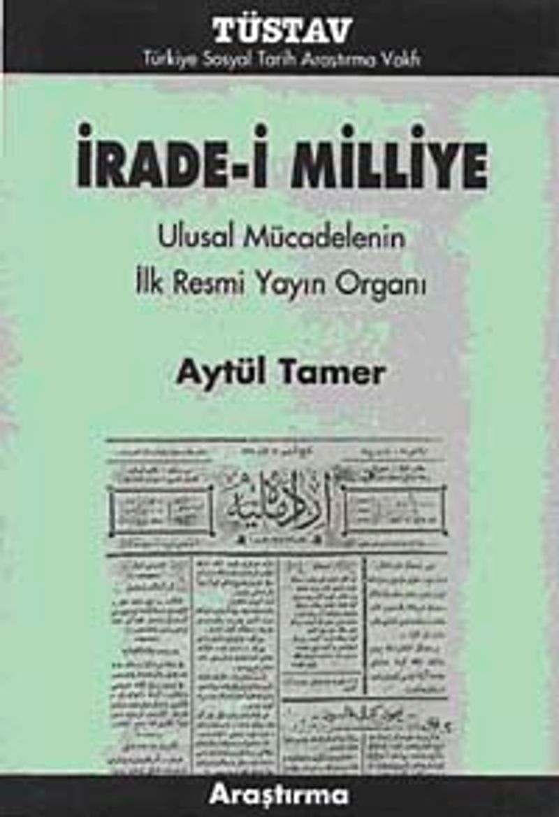 İrade-i Milliye Ulusal Mücadelenin İlk Resmi Yayın Organı kitap kapağı