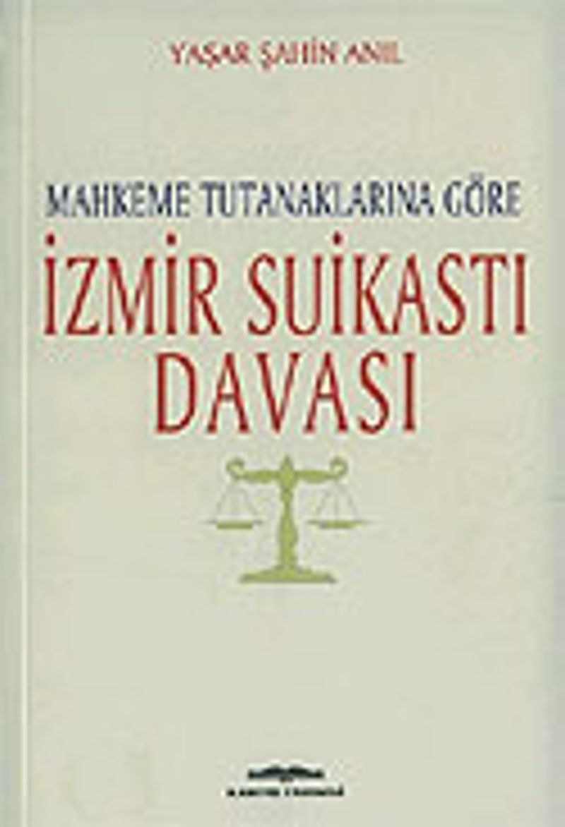 İzmir Suikastı Davası/Mahkeme Tutanaklarına Göre kitap kapağı