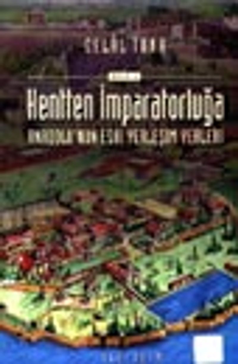 Kentten İmparatorluğa / Anadolu'nun Eski Yerleşim Yerleri kitap kapağı