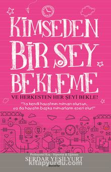Kimseden Bir Şey Bekleme ve Herkesten Her Şeyi Bekle kitap kapağı