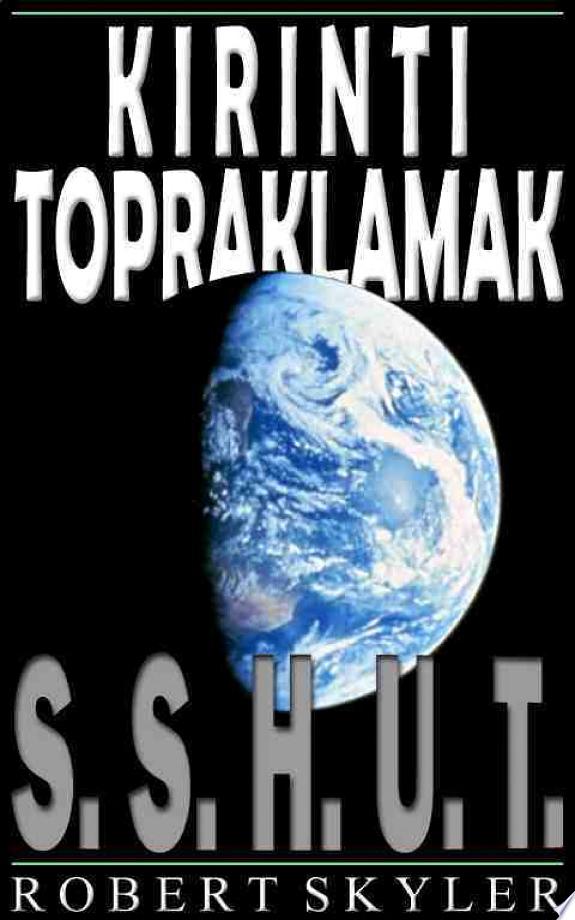 Kirinti Topraklamak - 001 - S.S.H.U.T. (Turkish Edition) kitap kapağı