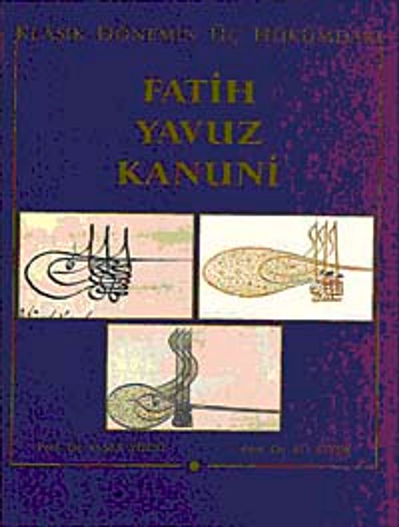 Klasik Dönemin Üç Hükümdarı Fatih, Yavuz, Kanuni (13-Z-173) kitap kapağı