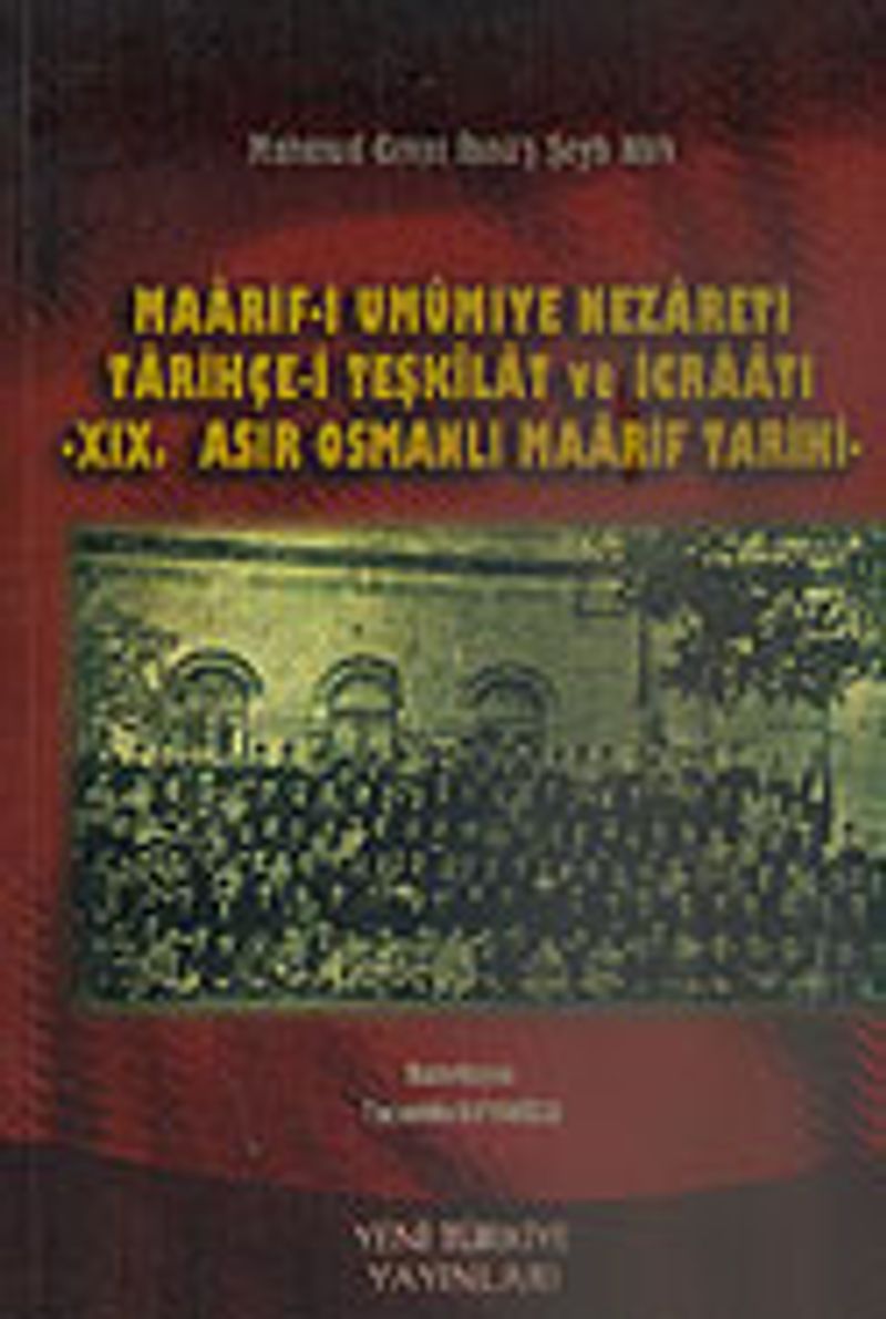 Maarif-i Umumiye Nezareti Tarihçe-i Teşkilat ve İcraatı XIX. Asır Osmanlı Maarif Tarihi / 8-B-30 kitap kapağı