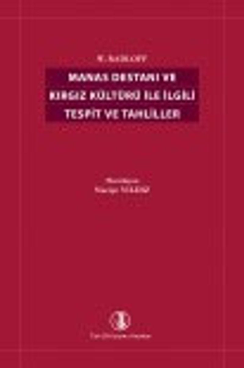 Manas Destanı (W. Radloff) ve Kırgız Kültürü İle İlgili Tespit ve Tahliller kitap kapağı