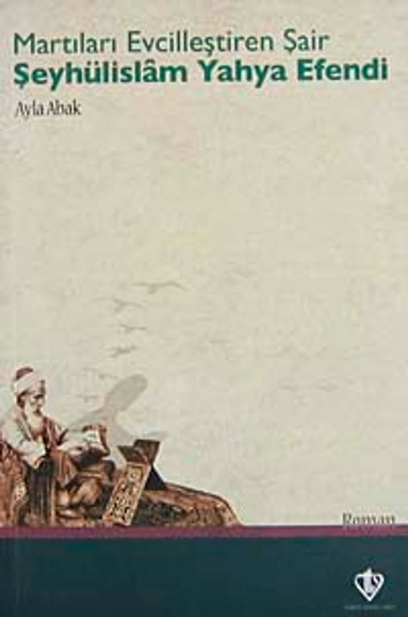 Martıları Evcilleştiren Şair Şeyhülislam Yahya Efendi kitap kapağı