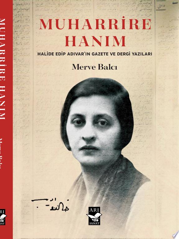 Muharrire Hanım: Halide Edip Adıvar'ın Gazete ve Dergi Yazıları kitap kapağı