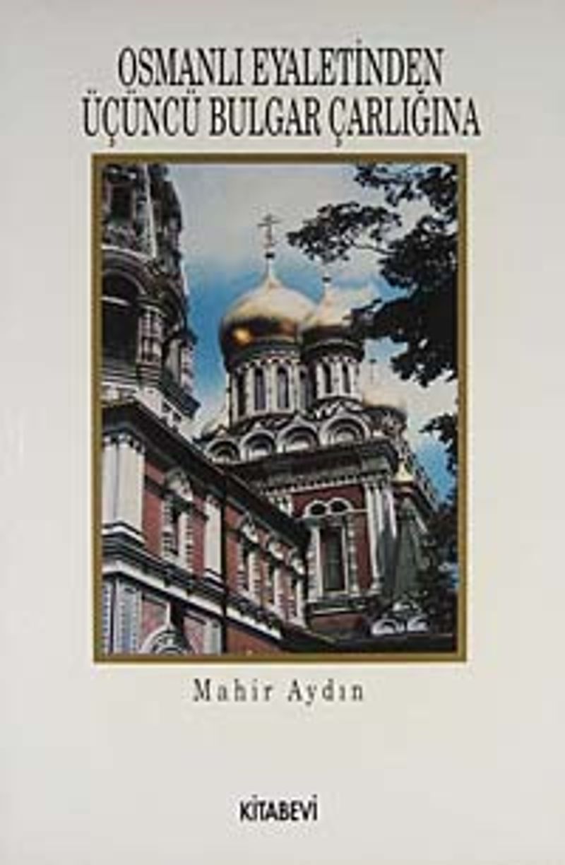 Osmanlı Eyaletinden Üçüncü Bulgar Çarlığına kitap kapağı