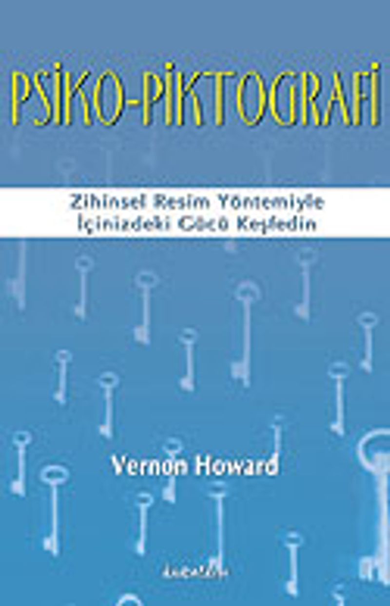 Psiko-Piktografi/Zihinsel Resim Yöntemiyle İçinizdeki Gücü Keşfedin kitap kapağı