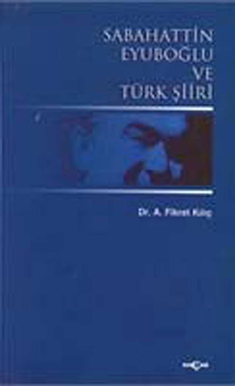Sabahattin Eyuboğlu ve Türk Şiiri kitap kapağı
