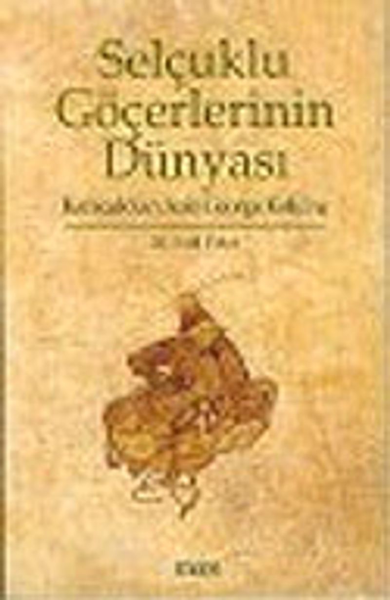 Selçuklu Göçerlerinin Dünyası : Karacuk'tan Aziz George Kolu'na kitap kapağı