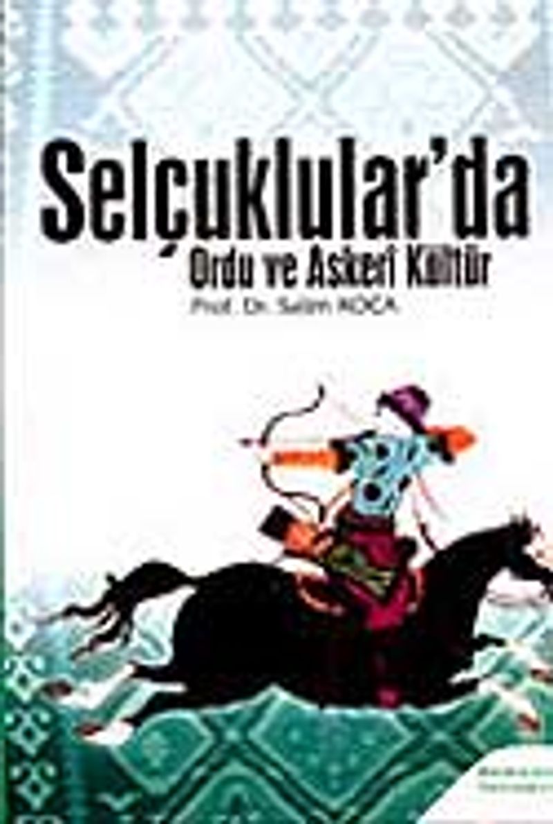 Selçuklular'da Ordu ve Askeri Kültür kitap kapağı
