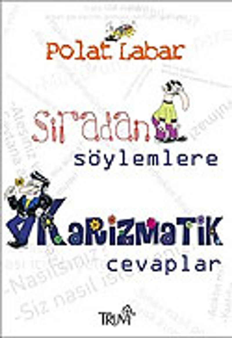 Sıradan Söylemlere Karizmatik Cevaplar kitap kapağı