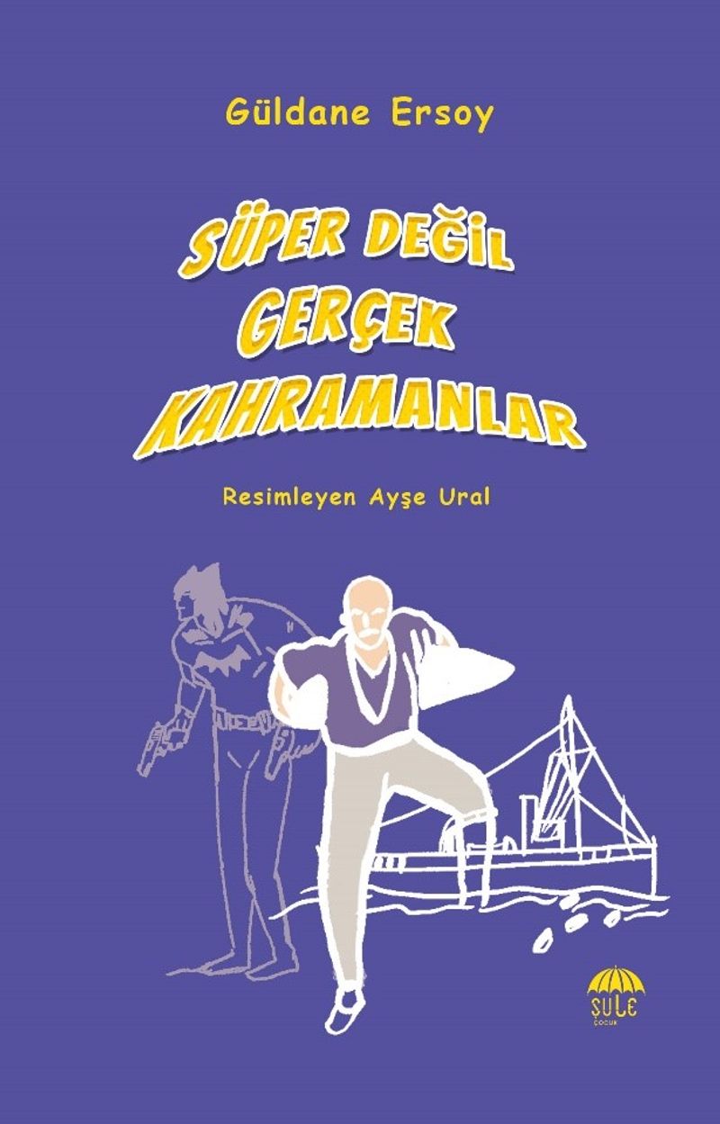 Süper Değil Gerçek Kahramanlar kitap kapağı