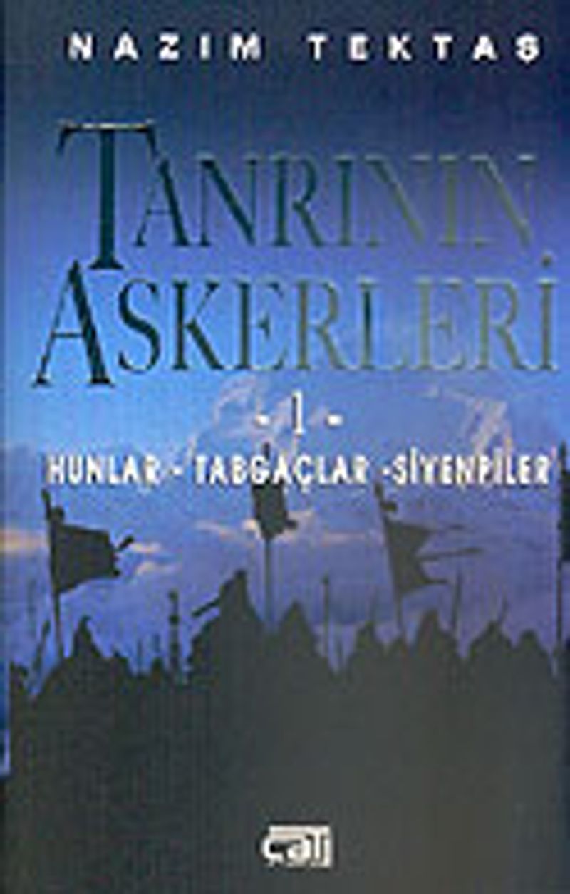 Tanrı'nın Askerleri 1 / Hunlar - Tabgaçlar - Siyenpiler kitap kapağı