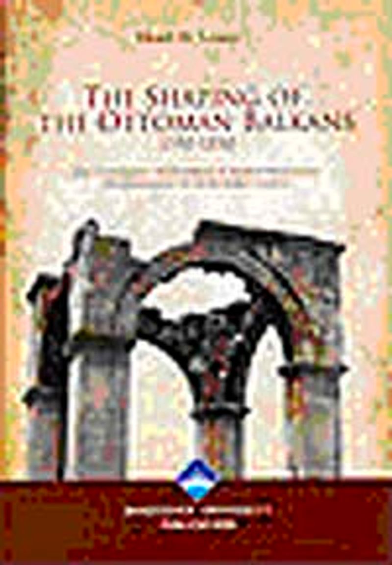 The Shaping Of The Ottoman Balkans 1350-1550 (ince kapak) kitap kapağı