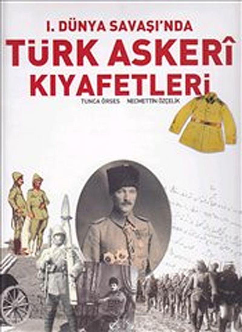 Türk Askeri Kıyafetleri / 1. Dünya Savaşı'nda (Ciltli) kitap kapağı