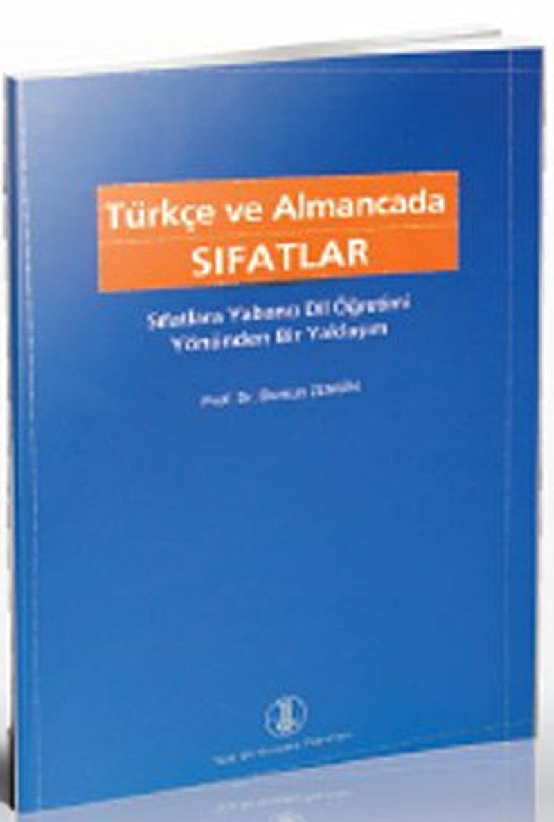 Türkçe ve Almanca Sıfatlar (Sıfatlara Yabancı Dil Öğretimi Yönünden Bir Yaklaşım) kitap kapağı