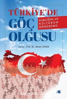 Türkiyede Göç Olgusu Kimliğin ve Kültürün Dönüşümü kitap kapağı