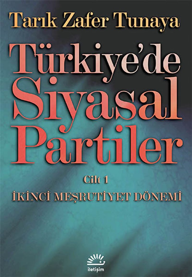 Türkiye'de Siyasal Partiler Cilt 1 / İkinci Meşrutiyet Dönemi kitap kapağı